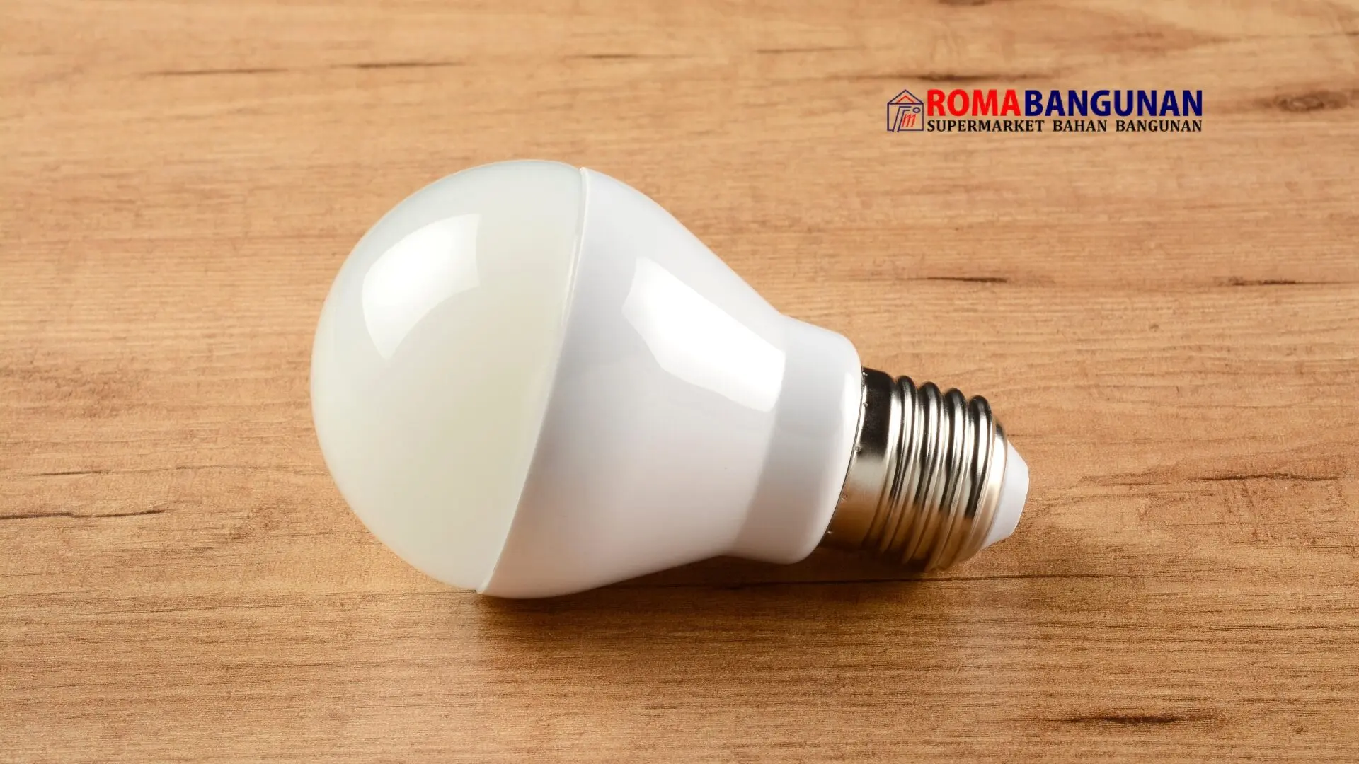 cara memilih lampu LED hemat energi - roma bangunan