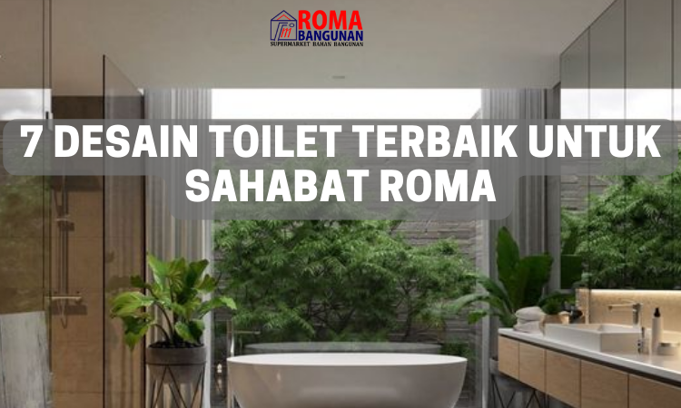 Read more about the article 7 Desain Toilet Terbaik Untuk Sahabat Roma