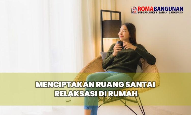 Menciptakan Ruang Santai Relaksasi di Rumah