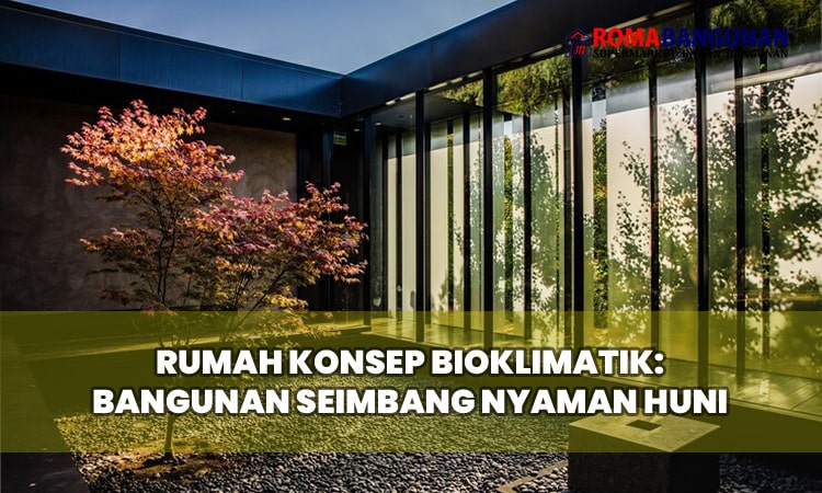 Rumah Konsep Bioklimatik: Bangunan Seimbang Nyaman Huni