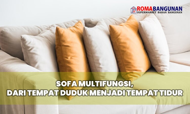 Sofa Multifungsi, dari Tempat Duduk Menjadi Tempat Tidur