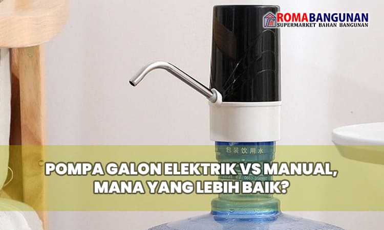 Pompa Galon Elektrik vs Manual, Mana yang Lebih Baik?