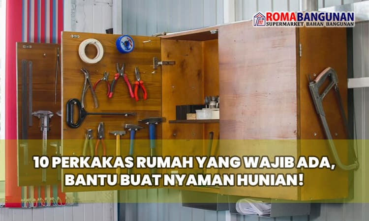 10 Perkakas Rumah yang Wajib Ada, Bantu Buat Nyaman Hunian!