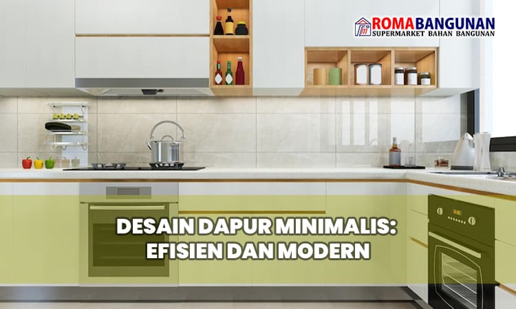 Desain Dapur Minimalis: Efisien dan Modern