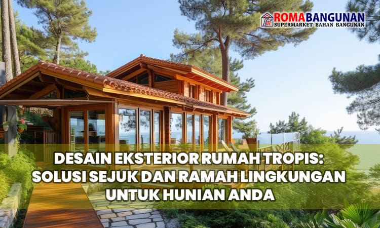 Desain Eksterior Rumah Tropis: Solusi Sejuk dan Ramah Lingkungan