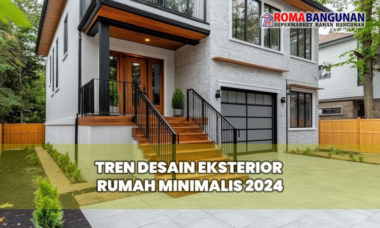 Tren Desain Eksterior Rumah Minimalis 2024