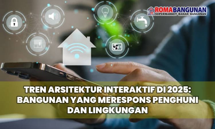 Tren Arsitektur Interaktif di 2025: Bangunan yang Merespons Penghuni dan Lingkungan