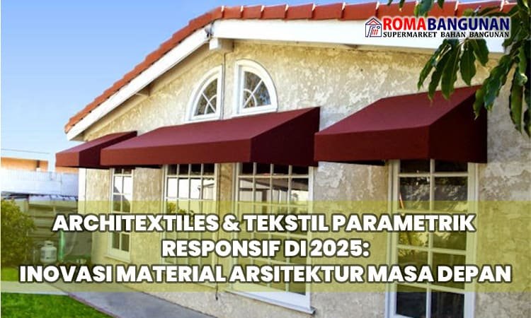 Architextiles & Tekstil Parametrik Responsif di 2025: Inovasi Material Arsitektur Masa Depan