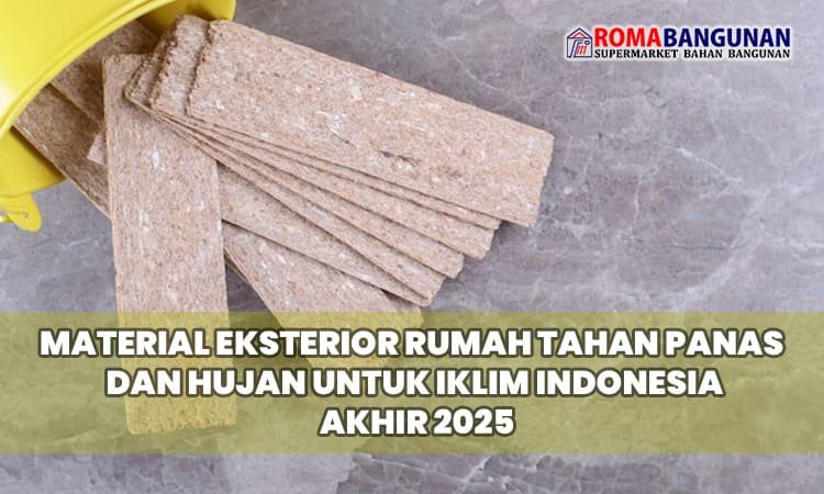 Material Eksterior Rumah Tahan Panas dan Hujan untuk Iklim Indonesia Akhir 2025