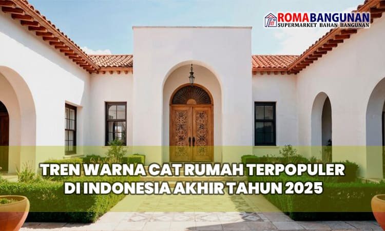 Tren Warna Cat Rumah Terpopuler di Indonesia Akhir Tahun 2025